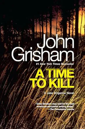 A Time to Kill
by John Grisham 