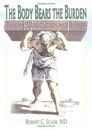 The Body Bears the Burden
by Robert C. Scaer 