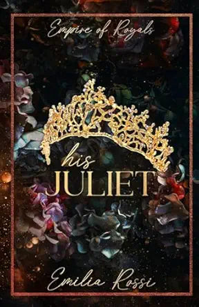 His Juliet
by Emilia Rossi