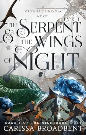 The Serpent & the Wings of Night
by Carissa Broadbent 