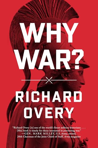 Why War? 
by Richard Overy Ph.D.