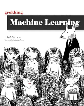 Grokking Machine Learning
by Luis Serrano