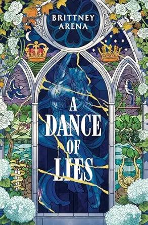 A Dance of Lies Hardcover 
by Brittney Arena 