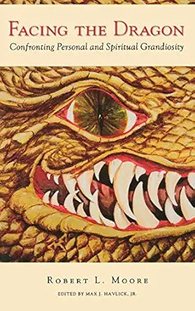 Facing the Dragon
by Robert L. Moore 