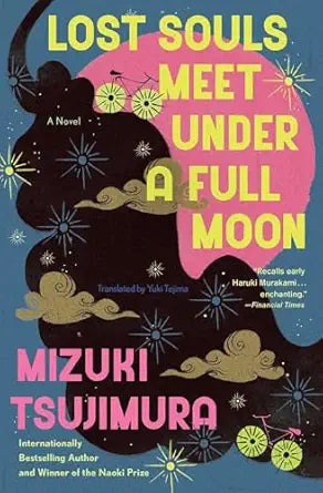 Lost Souls Meet Under a Full Moon
by Mizuki Tsujimura 