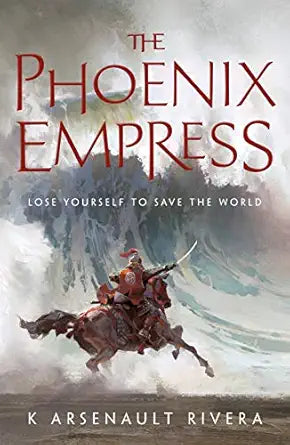 The Phoenix Empress 
by K Arsenault Rivera 