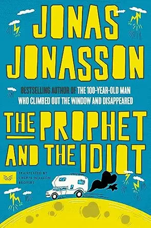 The Prophet and the Idiot
by Jonas Jonasson