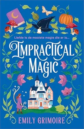 Impractical Magic 
  by Emily Grimoire