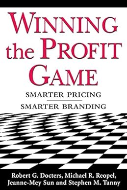 Winning the Profit Game
by Robert G. Docters 