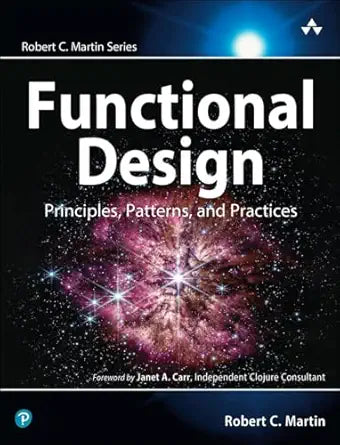 Functional Design
by Robert Martin 