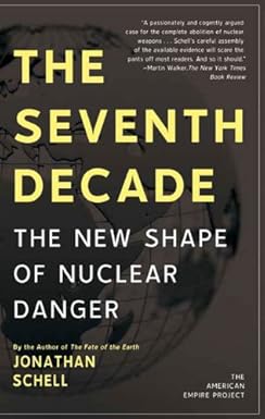 The Seventh Decade
by Jonathan Schell 