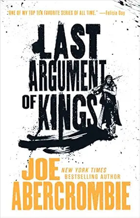 Last Argument of Kings
by Joe Abercrombie 