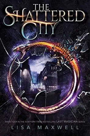 The Shattered City (The Last Magician) 
by Lisa Maxwell