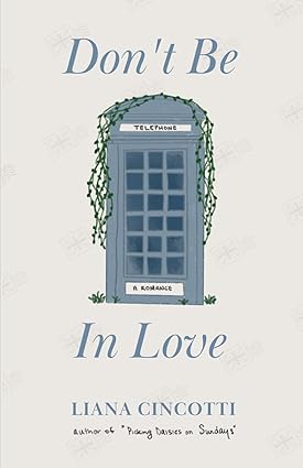 Don't Be In Love 
by Liana Cincotti