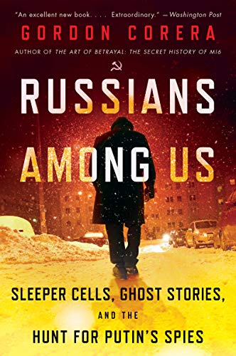 Russians Among Us
by Gordon Corera 
