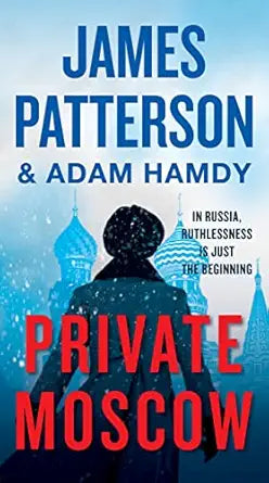 Private Moscow 
by James Patterson 