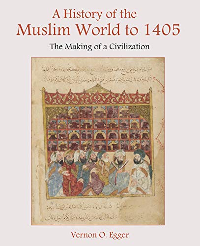 A History of the Muslim World to 1405
by Vernon Egger