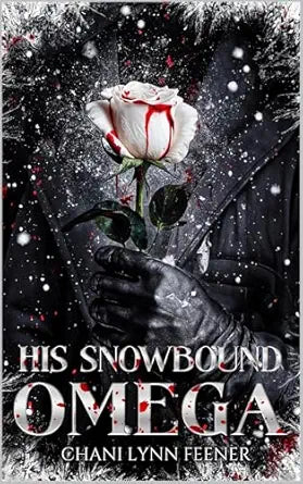His Snowbound Omega
by Chani Lynn Feener 