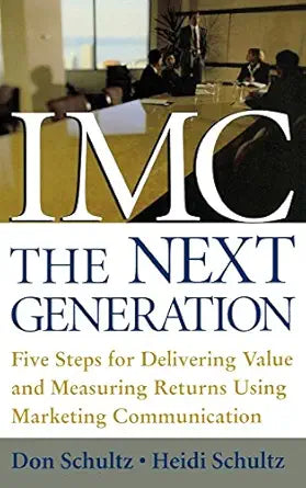 IMC, The Next Generation
by Don E. Schultz