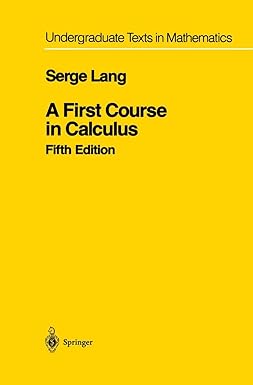 A First Course in Calculus 
by Serge Lang 
