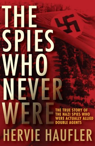 The Spies Who Never Were
by Hervie Haufler