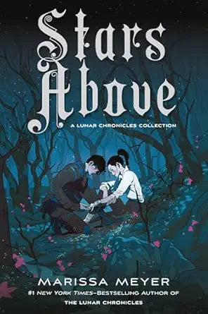 Stars Above
by Marissa Meyer 
