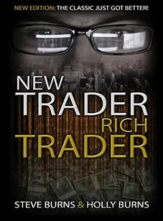 New Trader Rich Trader
by Steve Burns 