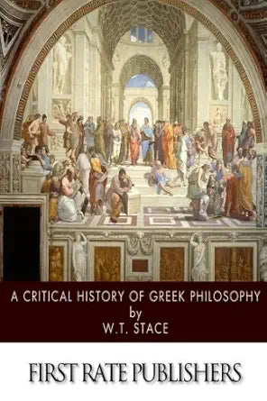 A Critical History of Greek Philosophy 
by W.T. Stace 
