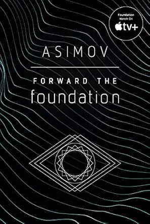 Forward the Foundation 
by Isaac Asimov 