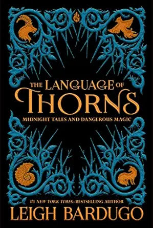 The Language of Thorns
by Leigh Bardugo 