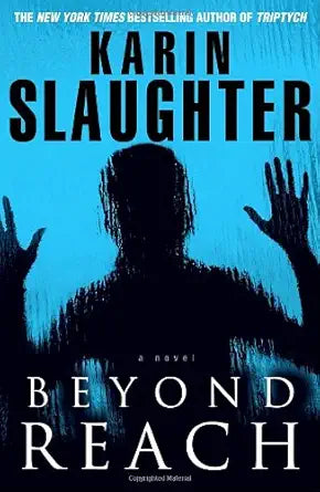 Beyond Reach 
by Karin Slaughter