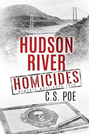 Hudson River Homicides 
by C.S. Poe 