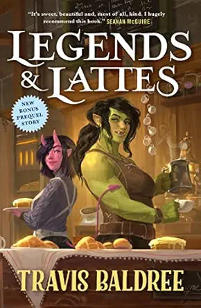 Legends & Lattes 
by Travis Baldree