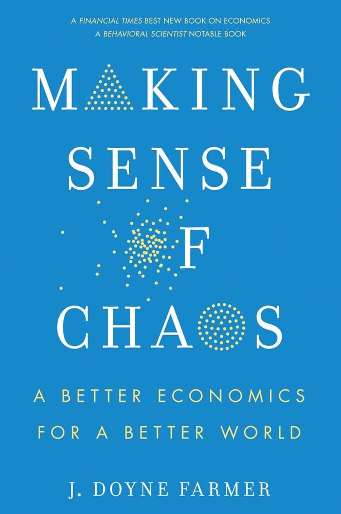 Making Sense of Chaos
by J. Doyne Farmer