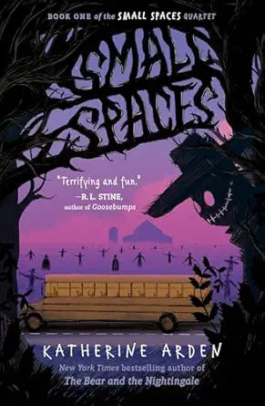 Small Spaces 
by Katherine Arden
