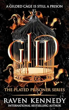 Gild (The Plated Prisoner, 1)
by Raven Kennedy 