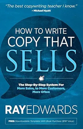 How to Write Copy That Sells
by Ray Edwards 