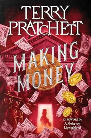 Making Money
by Terry Pratchett 