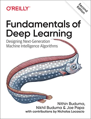 Fundamentals of Deep Learning
by Nithin Buduma