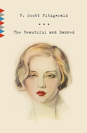 The Beautiful and Damned 
by F. Scott Fitzgerald