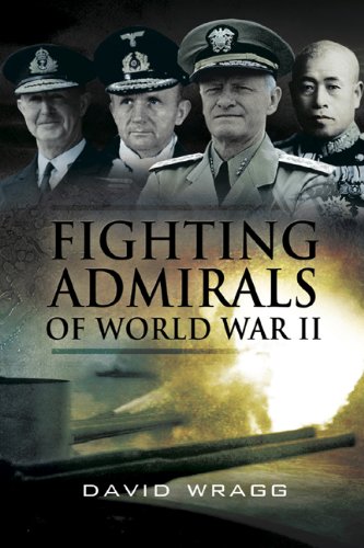 Fighting Admirals of World War II 
by David Wragg 
