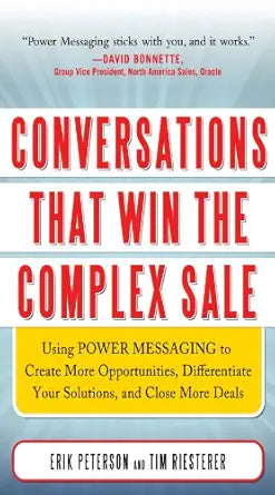 Conversations That Win the Complex Sale 
by Erik Peterson