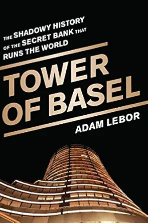 Tower of Basel
by Adam LeBor 