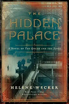 The Hidden Palace
by Helene Wecker