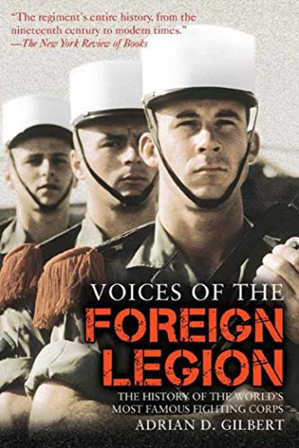 Voices of the Foreign Legion
by Adrian D. Gilbert 