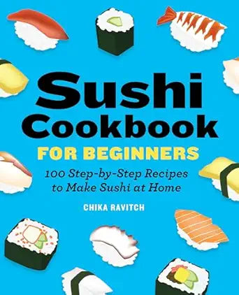Sushi Cookbook for Beginners
by Chika Ravitch 