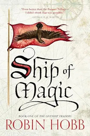 Ship of Magic (Liveship Traders Trilogy) 
by Robin Hobb 