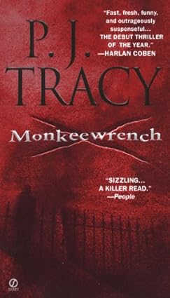 Monkeewrench 
by P. J. Tracy 