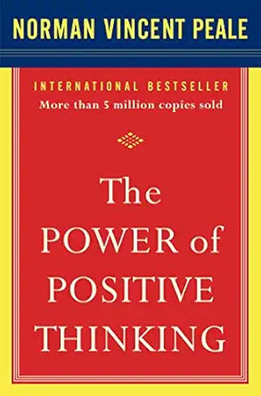 The Power of Positive Thinking
by Dr. Norman Vincent Peale