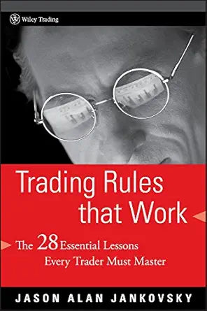 Trading Rules that Work
by Jason Alan Jankovsky